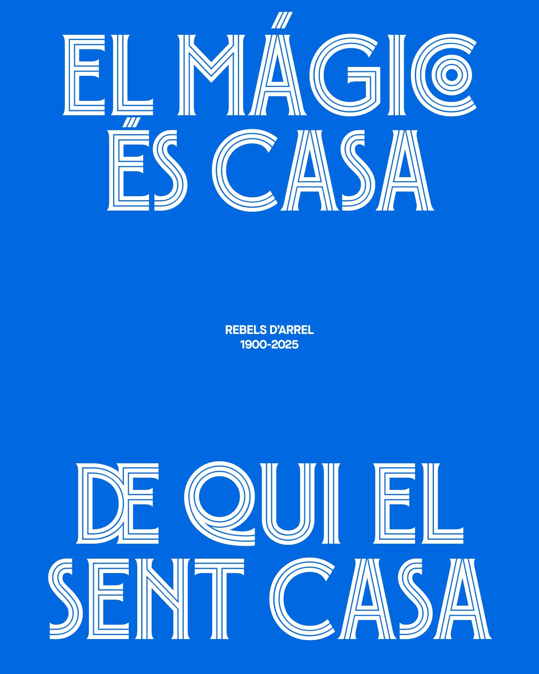 Typographic poster with Perico Type inline display cuts featuring El Magic Es Casa and Rebels D'Arrel slogans